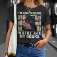 I'm Done Peopling Where Are My Books Bookworm Lover Teachers T-Shirt Gifts for Her