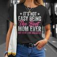 It's Not Easy Being The Best Mom Ever But Here I Am Nailing T-Shirt Gifts for Her