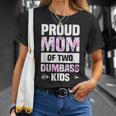Proud Mom Of Two Dumbass Kids T-Shirt Gifts for Her