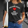 Willkommen Zurück Wir Haben Dichermisst Wiedereröffnung Willkommen T-Shirt Geschenke für Sie