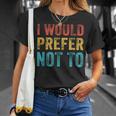 I Would Prefer Not To ayings ヴィンテージ アンティーク調 Tシャツ 彼女への贈り物