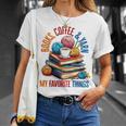 Books Coffee & Yarn Lover My Favorite Things T-Shirt Gifts for Her Books Coffee & Yarn Lover My Favorite Things T-Shirt Gifts for Her