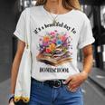 Its A Beautiful Day To Homeschool Books Flowers T-Shirt Gifts for Her