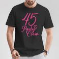 45 Party Crew Passende Gruppe Für Damen 45 Geburtstag Rosa T-Shirt Lustige Geschenke