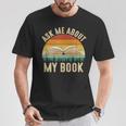 Ask Me About My Book Published Author Literary Writers T-Shirt Unique Gifts