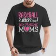 Baseball Players Have The Prettiest Moms Baseball Mama T-Shirt Unique Gifts