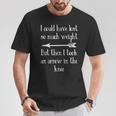 I Could Have Losto Much Weight Arrow In The Knee Tシャツ 面白い贈り物