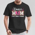 Dance Mom I Finance Dancing Mom Of A Dancer Mama T-Shirt Unique Gifts