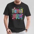 Dance Mom Life Dance Mama Ballet Dancing Dancer Women T-Shirt Personalized Gifts
