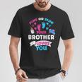Fiesta De Amor De Revelación De Género Rosa O Azul Con Texto En Inglés Your Brother Loves You Camiseta unisex Regalos divertidos