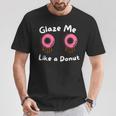 Glaze Me Like A Donut assy Dirty Jokes About Doonut。 Tシャツ 面白い贈り物