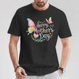 Happy For Women Mom For Mother's Day T-Shirt Unique Gifts Happy For Women Mom For Mother's Day T-Shirt Unique Gifts