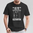 I'm Just Here To Ride The Elevator おもしろ引用エレベーター Tシャツ 面白い贈り物