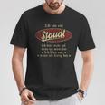 Ich Bin Ein Staudt Ich Höre Nicht AufWenn Ich Müde Bin Ich Höre Auf Staudt Name T-Shirt Lustige Geschenke