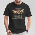 Ich Bin Ein Yousef Ich Höre Nicht AufWenn Ich Müde Bin Ich Höre Auf Yousef Name T-Shirt Lustige Geschenke
