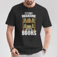 Its Not Hoarding If Its Books Bookworm Reading Hoarding T-Shirt Unique Gifts