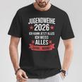 Jugendweihe 2026 Ich Kann Jetzt Alles Weiß Alles Ähhm Mama T-Shirt Lustige Geschenke