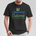 Librarian Shirts In It For The Outcome Tees Books Men Women T-Shirt Unique Gifts Librarian Shirts In It For The Outcome Tees Books Men Women T-Shirt Unique Gifts