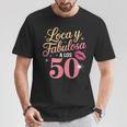 Loca Y Fabulosa A Los 50 Cumpleanos Camiseta unisex Regalos divertidos