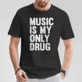 Music Is My Only Drug グラフィックプリント Tシャツ 面白い贈り物