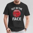 Nicht In Das Gesicht Roterölkerball Brennball T-Shirt Lustige Geschenke