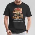 I Like To Party & By Party I Mean Read Books Reading Book T-Shirt Unique Gifts