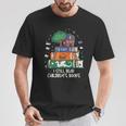 I Still Read Children's Books Fantasy Storybook Reader T-Shirt Unique Gifts I Still Read Children's Books Fantasy Storybook Reader T-Shirt Unique Gifts