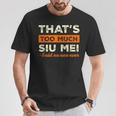 That's Too Muchiu Mei おもしろ バーベキュー ユーモア 中華料理 Tシャツ 面白い贈り物