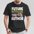Writing Book Novel Writer & Published Author Future T-Shirt Unique Gifts