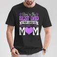 You're Best Dad A Mom Could Be Happy Fathers Day Single Mom T-Shirt Unique Gifts