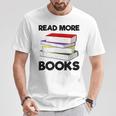Book Reading Books Librarian Read More Books T-Shirt Unique Gifts