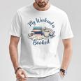 My Weekend Is Booked Cozy Book Lover's T-Shirt Unique Gifts