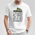 My Heart Led Me To The Bookstore Book Lover Reading T-Shirt Unique Gifts My Heart Led Me To The Bookstore Book Lover Reading T-Shirt Unique Gifts