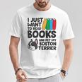 I Just Want To Read Books And Pet My Boston Terrier T-Shirt Unique Gifts I Just Want To Read Books And Pet My Boston Terrier T-Shirt Unique Gifts