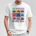 Monster Truck Mom In My Monster Truck Mama Era T-Shirt Unique Gifts