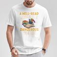 A Well Read Woman Is A Dangerous Creature Book Reader T-Shirt Unique Gifts