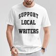 Support Local Author Read Independent Writers Indie Books T-Shirt Unique Gifts