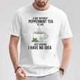 ペパーミントティーのない日は冗談のようです Tシャツ 面白い贈り物