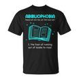 Abibliophobia Abibliophobie Definition Books T-Shirt Abibliophobia Abibliophobie Definition Books T-Shirt