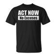 Act Now No Excuses 今すぐ行動 – 言い訳は無用 英語 黒 他カラー メンズ レディース Tシャツ