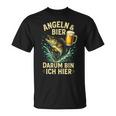 Angeln & Bier Darum Bin Ich Hier Angeln Bier T-Shirt