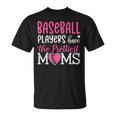 Baseball Players Have The Prettiest Moms Baseball Mama T-Shirt