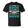 The Book Was Better Than The Movie Literary Library Bookworm T-Shirt