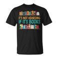 Book Reading It's Not Hoarding If It's Books T-Shirt