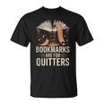 Bookmarks For Quitter Reading Teacher Nerdy Book T-Shirt