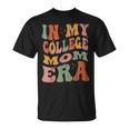 In My College Mom Era College Graduation For Mom T-Shirt