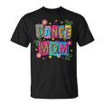 Dance Mom Life Dance Mama Ballet Dancing Dancer Women T-Shirt