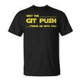 Developer May The Git Push Force Be With You Tシャツ