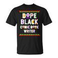 Dope Comic Book Writer African American Job Proud T-Shirt Dope Comic Book Writer African American Job Proud T-Shirt