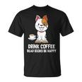 Drink Coffee Read Books Be Happy Nerdy Pet Puppy Owner T-Shirt